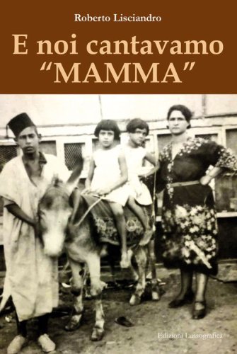 E noi cantavamo &laquo;Mamma&raquo;