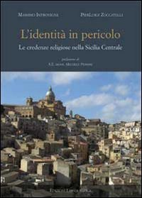 L'identit&agrave; in pericolo. Le credenze religiose nella Sicilia centrale