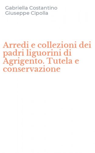 Arredi e collezioni dei padri liguorini di Agrigento. Tutela e conservazione