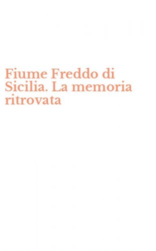 Fiume Freddo di Sicilia. La memoria ritrovata