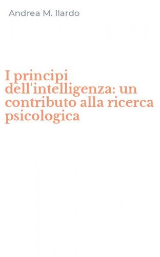 I principi dell'intelligenza: un contributo alla ricerca psicologica