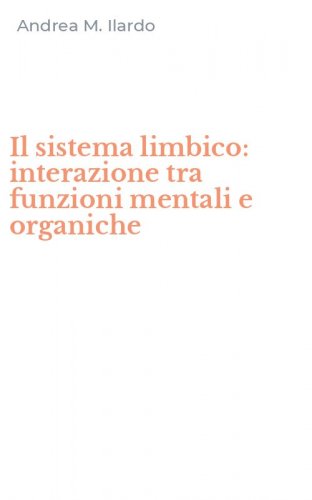 Il sistema limbico: interazione tra funzioni mentali e organiche
