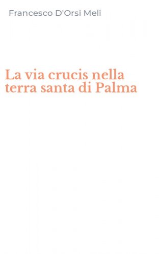 La via crucis nella terra santa di Palma