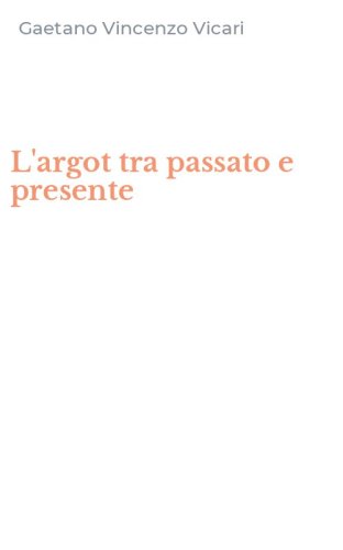 L'argot tra passato e presente