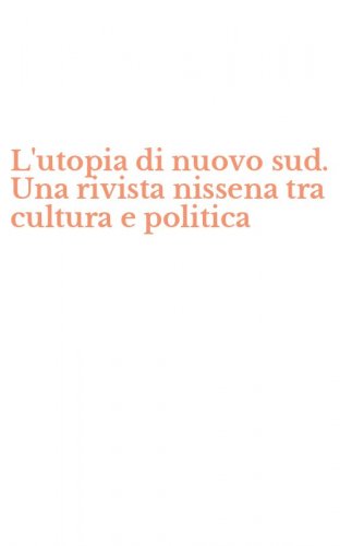 L'utopia di nuovo sud. Una rivista nissena tra cultura e politica