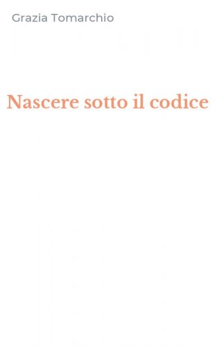 Nascere sotto il codice