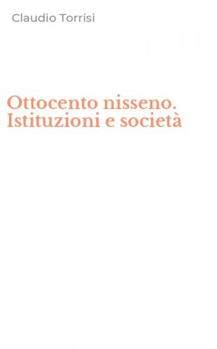 Ottocento nisseno. Istituzioni e societ&agrave;
