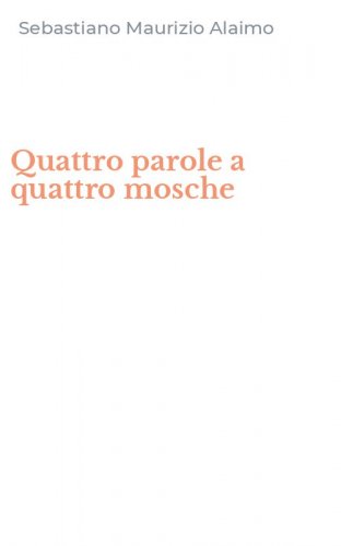 Quattro parole a quattro mosche