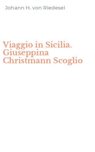 Viaggio in Sicilia. Giuseppina Christmann Scoglio