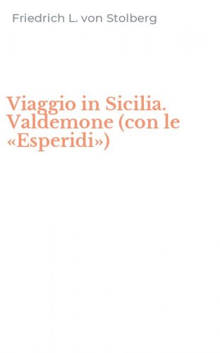 Viaggio in Sicilia. Valdemone (con le &laquo;Esperidi&raquo;)