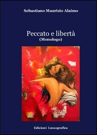 Peccato e libert&agrave; (monologo)