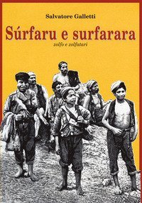 S&ugrave;rfaru e surfarara. Zolfo e zolfatari