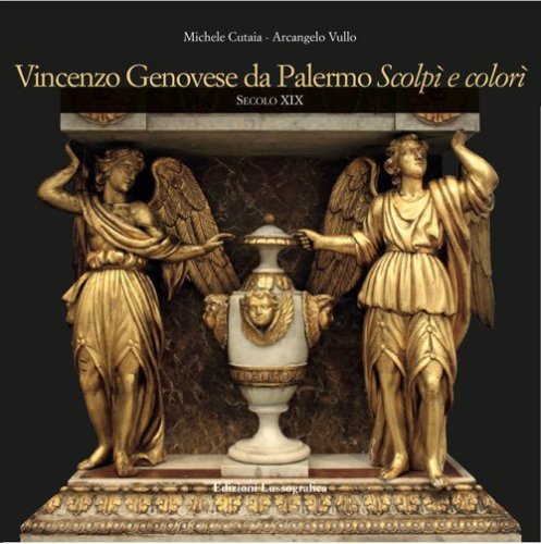 Vincenzo Genovese da Palermo. Scolp&igrave; e color&igrave;. Secolo XIX