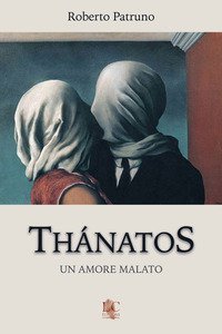 Th&aacute;natos. Un amore malato