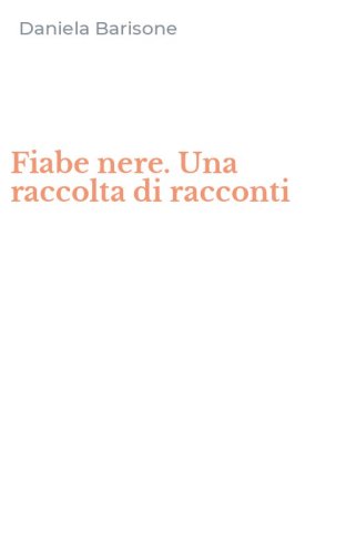 Fiabe nere. Una raccolta di racconti