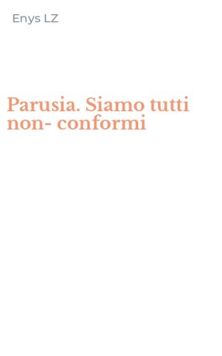 Parusia. Siamo tutti non-conformi