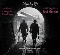 L'Andek. La miniera, il suo tempo, la sua gente nelle fotografie di Pepi Merisio - (L')