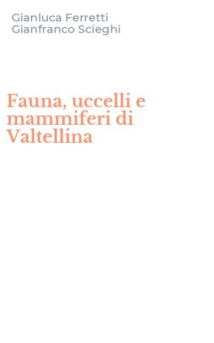 Fauna, uccelli e mammiferi di Valtellina