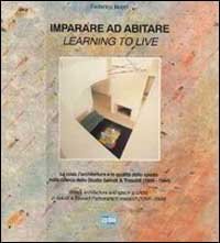 Imparare ad abitare. La casa, l'architettura e la qualit&agrave; dello spazio nella ricerca dello studio Salvati e Tresoldi (1956-1994). Ediz. italiana e inglese