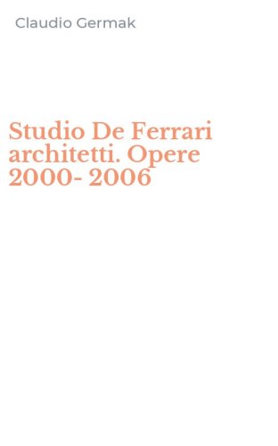 Studio De Ferrari architetti. Opere 2000-2006