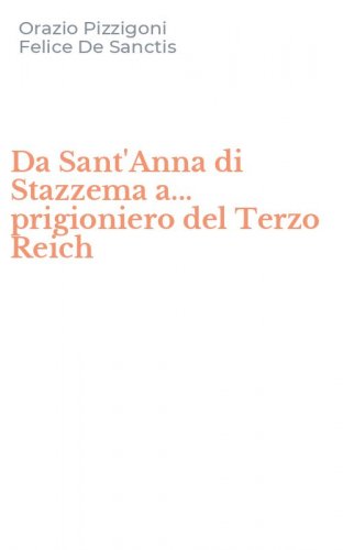 Da Sant'Anna di Stazzema a... prigioniero del Terzo Reich