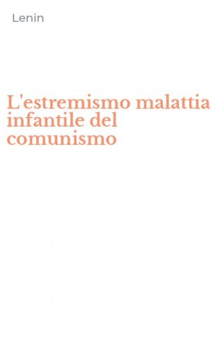 L'estremismo malattia infantile del comunismo