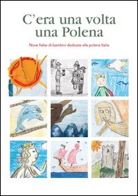 C'era una volta una polena. Nove fiabe di bambini dedicate alla polena