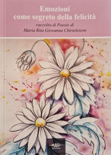Emozioni come segreto della felicit&agrave;