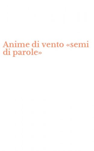 Anime di vento &laquo;semi di parole&raquo;