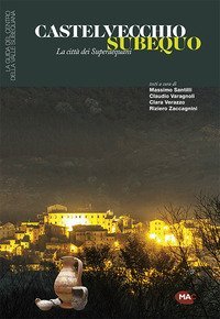 Castelvecchio Subequo. La citt&agrave; dei Superequani