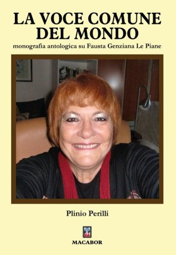 La voce comune del mondo. Monografia antologica su Fausta Genziana Le Piane