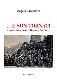 ... E son tornati. I cento anni della &laquo;Mutilati&raquo; a Lecco
