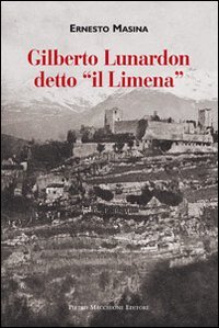 Gilberto Lunardon detto &laquo;il Limena&raquo;