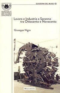 Lavoro e industria a Saronno tra Ottocento e Novecento