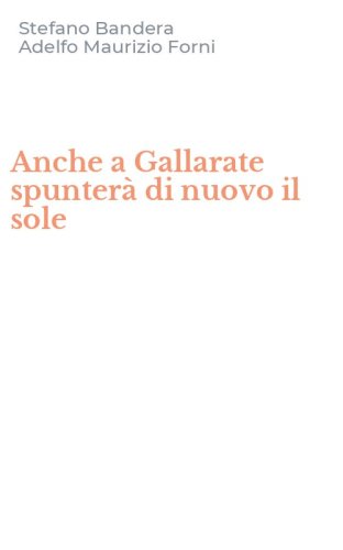 Anche a Gallarate spunter&agrave; di nuovo il sole