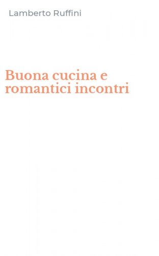 Buona cucina e romantici incontri