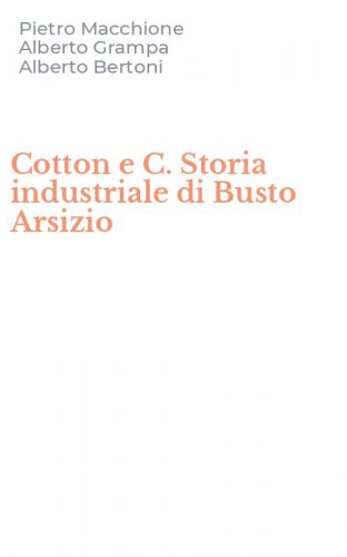 Cotton e C. Storia industriale di Busto Arsizio