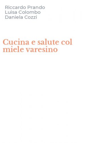 Cucina e salute col miele varesino