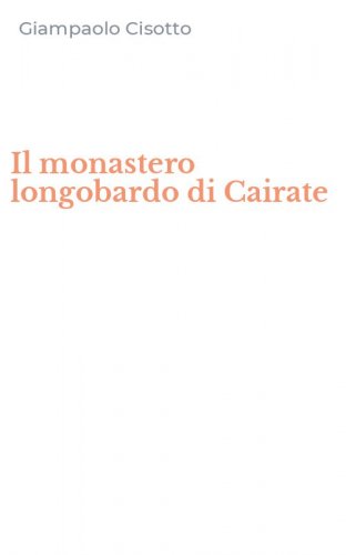 Il monastero longobardo di Cairate