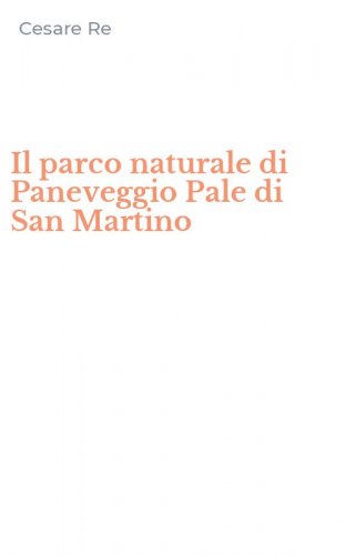 Il parco naturale di Paneveggio Pale di San Martino