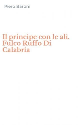 Il principe con le ali. Fulco Ruffo Di Calabria