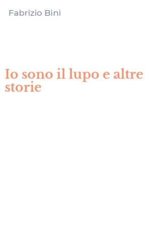Io sono il lupo e altre storie