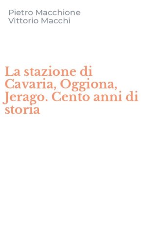 La stazione di Cavaria, Oggiona, Jerago. Cento anni di storia