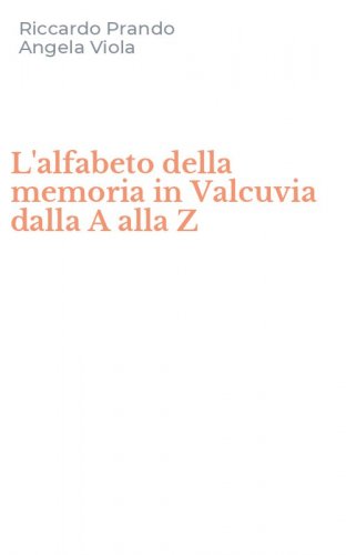 L'alfabeto della memoria in Valcuvia dalla A alla Z