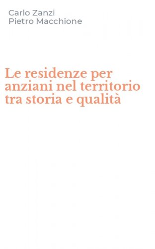 Le residenze per anziani nel territorio tra storia e qualit&agrave;