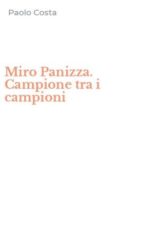 Miro Panizza. Campione tra i campioni