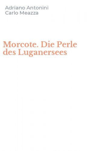 Morcote. Die Perle des Luganersees