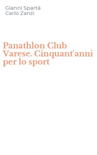 Panathlon Club Varese. Cinquant'anni per lo sport