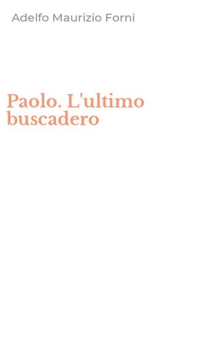 Paolo. L'ultimo buscadero