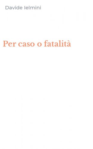 Per caso o fatalit&agrave;